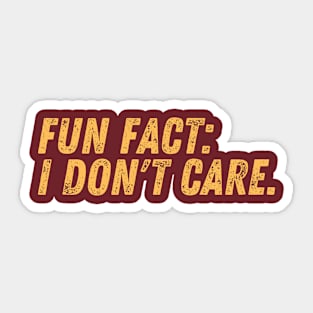 Fun Fact: I Don't Car Sticker